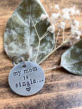 Load image into Gallery viewer, "My Mom is Single" Hand Stamped Aluminum Pet Tag - by Via Francesca