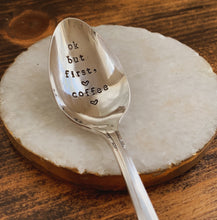Load image into Gallery viewer, "Ok But First, Coffee" Hand Stamped Vintage Spoon - Silver Plated - Personalized - by Francesca