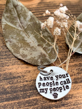 Load image into Gallery viewer, &quot;Have Your People Call My People&quot; Hand Stamped Aluminum Pet Tag - by Via Francesca
