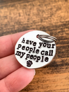 "Have Your People Call My People" Hand Stamped Aluminum Pet Tag - by Via Francesca